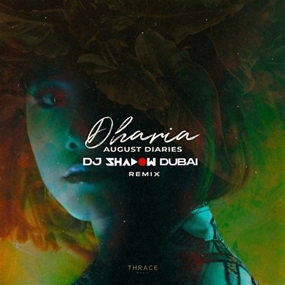 DHARIA August Diaries (DJ Shadow Dubai Remix)